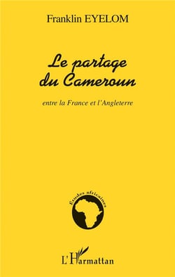 Le partage du Cameroun - entre la France et l'Angleterre