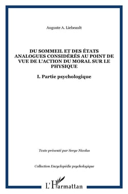 Du sommeil et des états analogues considérés au point de vue de l'action du moral sur le physique : I. Partie psychologique