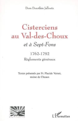 Cisterciens au Val-des-Choux : Et à Sept-Fons - 1762-1792 Règlements généraux