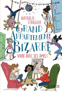 Grand appartement bizarre Tome 2 : vivre avec ses amis !