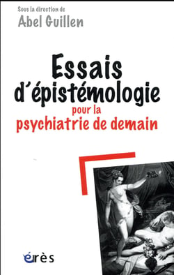 Essais d'épistémologie pour la psychiatrie de demain