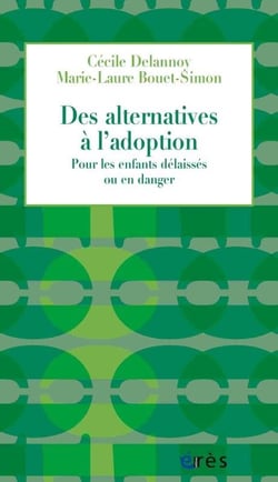 Des alternatives à l'adoption - pour les enfants délaissés ou en danger
