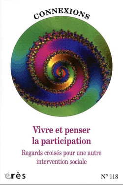 Connexions n.118 : vivre et penser la participation : regards croisés pour une autre intervention sociale