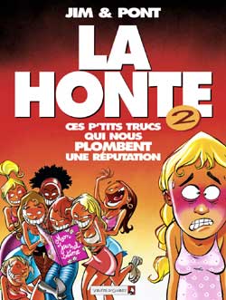 La Honte - Tome 02 : Ces p'tits trucs qui nous plombent une réputation