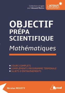Mathématiques - objectif prépa scientifique - cours complets, compléments programme terminale - sujets d'entraînements