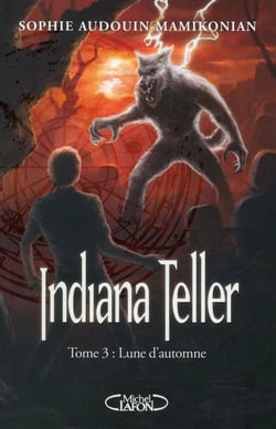 Indiana Teller Tome 3 - lune d'automne