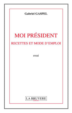 Moi president, recettes et mode d'emploi