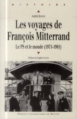 Les voyages de François Mitterrand - le PS et le monde (1971-1981)