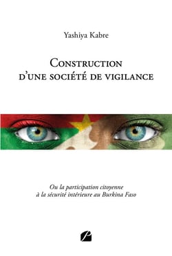 Construction d'une société de vigilance : Ou la participation citoyenne à la sécurité intérieure au Burkina Faso