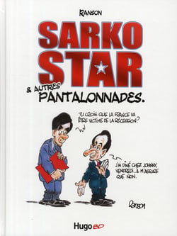 Sarko star & autres pantalonnades