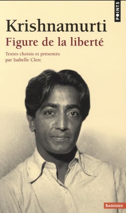 Krishnamurti, figure de la liberté