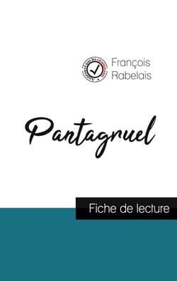 Pantagruel de Rabelais (fiche de lecture et analyse complète de l'oeuvre)