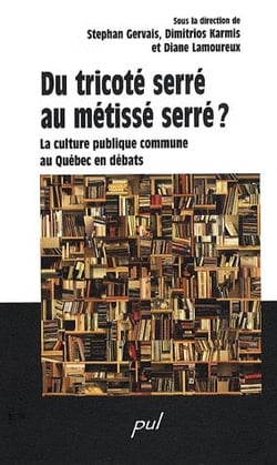 Du tricoté serré au métissé serré ? la culture publique commune au Québec en débats