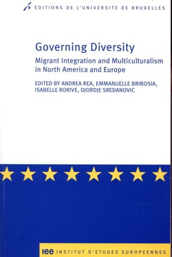 Governing diversity -  migrant integration and multiculturalism in North America & Europe