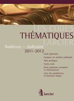 Les code thematique larcier - audience et judiciaire 2011-2012