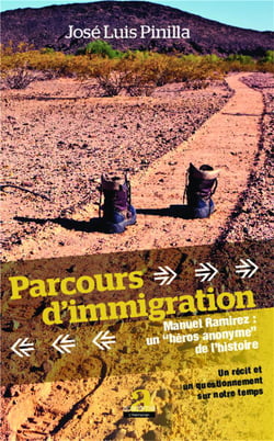 Parcours d'immigration - Manuel Ramirez : un héros anonyme de l'histoire, un recit et un questionnement s