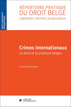 Crimes internationaux : Le droit et la pratique belges