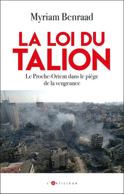 La Loi du Talion : Le Proche-Orient dans le piège de la vengeance