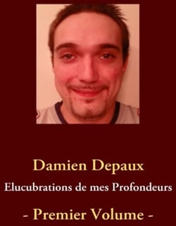Élucubrations de mes profondeurs t.1