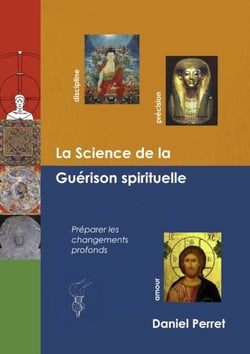 La science de la guérison spirituelle - préparer des changements profonds