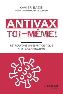 Antivax toi-même ! Retrouvons un esprit critique sur la vaccination
