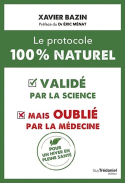 Le protocole 100 % naturel : Validé par la science mais oublié par la médecine