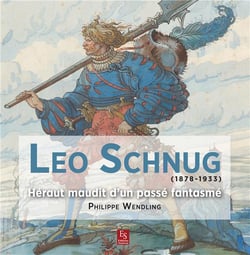 Léo Schnug (1878-1933) - héraut maudit d'un passé fantasmé