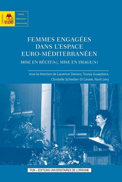 Femmes engagées dans l'espace euro-méditerranéen : mise en récit(s), mise en image(s)