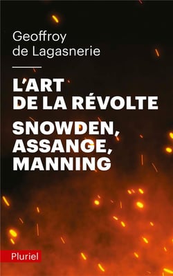 L'art de la révolte - Snowden, Assange, Manning