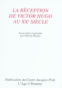 La reception de victor hugo au xx siecle
