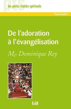 De l'adoration à l'évangelisation