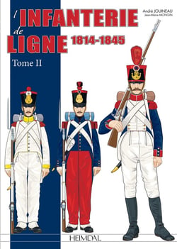 L'infanterie de ligne Tome 2 : 1814-1845