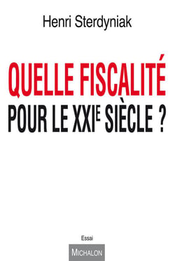 Quelle fiscalité pour le XXIe siècle