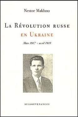 La révolution russe en Ukraine - mars 1917-avril 1918
