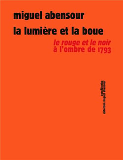 La lumière et la boue - le rouge et le noir à l'ombre de 1793