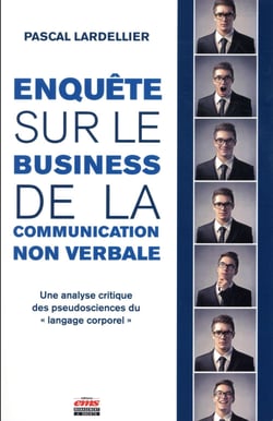 Enquête sur le business de la communication non verbale - une analyse critique des pseudosciences du "langage corporel"