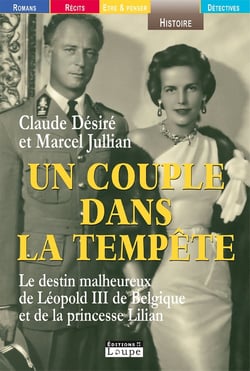 Un couple dans la tempête - le destin de Léopold III de Belgique et de la princesse Lilian