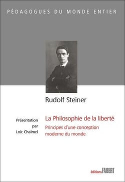 La philosophie de la liberté - principes d'une conception moderne du monde