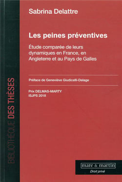 Les peines préventives - étude comparée de leurs dynamiques en France, en Angleterre et au pays de Galles