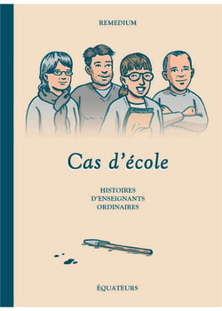 Cas d'école - histoires d'enseignants ordinaires