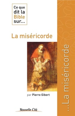 Ce que dit la Bible sur... Tome 9 : la miséricorde