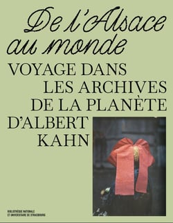 De l'Alsace au Monde : Voyage dans les Archives de la Planète d'Albert Kahn
