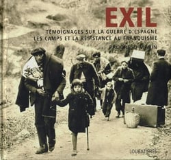 Exil - témoignages sur la guerre d'espagne - les camps et la résistance au franquisme