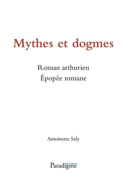 Mythes et dogmes - roman arthurien - épopée romane