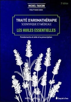 Traité d'aromathérapie scientifique et médicale - les huiles essentielles