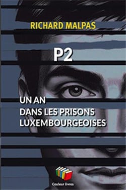 P2 : Un an dans les prisons luxembourgeoises