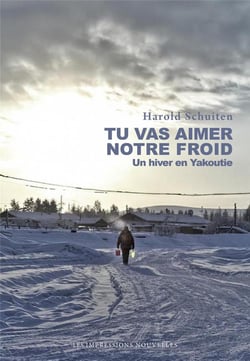 Tu vas aimer notre froid - un hiver en Yakoutie