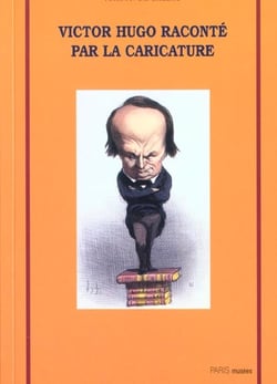 Victor hugo raconte par la caricature