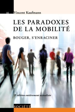 Les paradoxes de la mobilité - bouger, s'enraciner (3e édition)