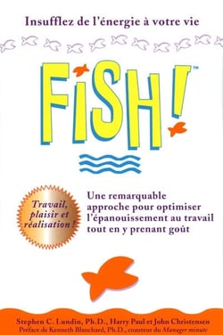 Fish    Une Remarquable Approche Pour Optimiser L Epanouissement Au Travail Tout En Y Prenant Gout